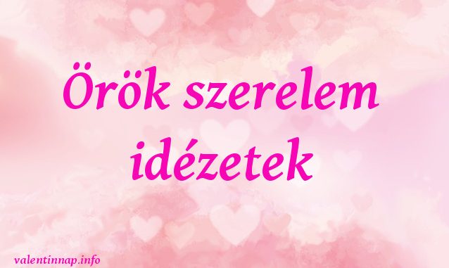 orok_szerelem_idezetek örök szerelem idézetek